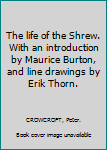 Hardcover The life of the Shrew. With an introduction by Maurice Burton, and line drawings by Erik Thorn. Book