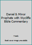 Hardcover Daniel & Minor Prophets with Wycliffe Bible Commentary Book