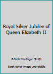Hardcover Royal Silver Jubilee of Queen Elizabeth II Book