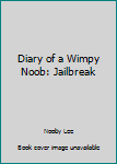 Paperback Diary of a Wimpy Noob: Jailbreak Book