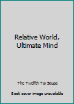 Paperback Relative World, Ultimate Mind Book