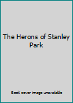 Paperback The Herons of Stanley Park Book