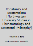 Christianity and Existentialism [Northwestern University Studies in Phenomenology and Existential Philosophy]