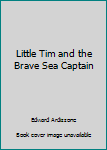 Unknown Binding Little Tim and the Brave Sea Captain Book