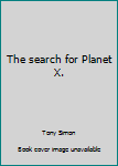 Hardcover The search for Planet X. Book