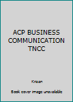 Paperback ACP BUSINESS COMMUNICATION TNCC Book
