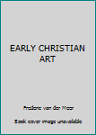 Hardcover EARLY CHRISTIAN ART Book