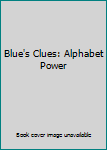 Unknown Binding Blue's Clues: Alphabet Power Book