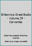 Hardcover Britannica Great Books - Volume 29 - Cervantes Book