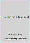 Hardcover The Kinds Of Mankind Book