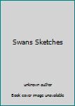 Unknown Binding Swans Sketches Book