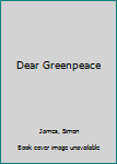 Hardcover Dear Greenpeace Book