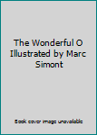 Hardcover The Wonderful O Illustrated by Marc Simont Book