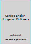 Concise English Hungarian Dictionary