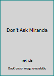 Hardcover Don't Ask Miranda Book