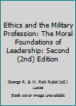 Paperback Ethics and the Military Profession: The Moral Foundations of Leadership: Second (2nd) Edition Book