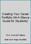 Hardcover Creating Your Career Portfolio (At-A-Glance Guide for Students) Book