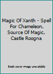 Magic Of Xanth - Spell For Chameleon, Source Of Magic, Castle Roogna