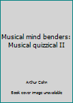 Paperback Musical mind benders: Musical quizzical II Book
