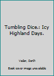Paperback Tumbling Dice.: Icy Highland Days. Book