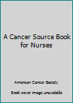 Paperback A Cancer Source Book for Nurses Book