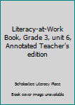 Hardcover Literacy-at-Work Book, Grade 3, unit 6, Annotated Teacher's edition Book