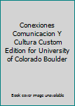 Unknown Binding Conexiones Comunicacion Y Cultura Custom Edition for University of Colorado Boulder Book