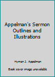 Hardcover Appelman's Sermon Outlines and Illustrations Book
