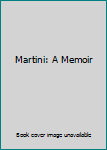 Hardcover Martini: A Memoir Book
