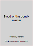 Paperback Blood of the bond-master Book