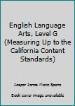 Paperback English Language Arts, Level G (Measuring Up to the California Content Standards) Book