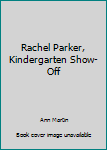 Paperback Rachel Parker, Kindergarten Show-Off Book