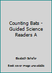 Paperback Counting Bats - Guided Science Readers A Book