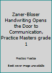 Paperback Zaner-Bloser Handwriting Opens the Door to Communication, Practice Masters grade 1 Book
