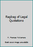 Ragbag of Legal Quotations