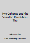 Unknown Binding Two Cultures and the Scientific Revolution, The Book