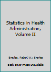 Hardcover Statistics in Health Administration, Volume II Book