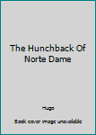 Hardcover The Hunchback Of Norte Dame Book