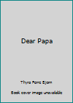 Mass Market Paperback Dear Papa Book