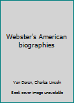 Paperback Webster's American biographies Book