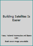 Paperback Building Satellites Is Easier Book