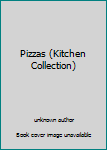 Paperback Pizzas (Kitchen Collection) Book