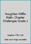 Paperback Houghton Mifflin Math: Chapter Challenges Grade 1 Book