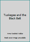 Hardcover Tuskegee and the Black Belt Book