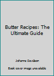 Paperback Butter Recipes: The Ultimate Guide Book