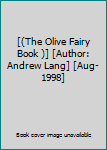 Paperback [(The Olive Fairy Book )] [Author: Andrew Lang] [Aug-1998] Book