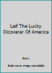 Hardcover Leif The Lucky Dicoverer Of America Book