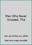 Unknown Binding Man Who Never Snoozed, The Book