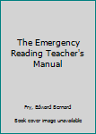Paperback The Emergency Reading Teacher's Manual Book