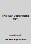 Hardcover The War Department, 1861 Book
